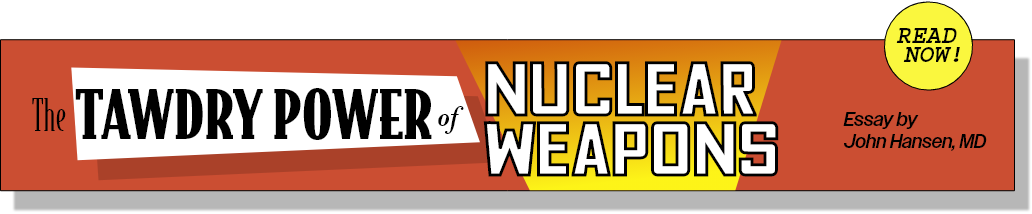 Essay: The Tawdry Power of Nuclear Weapons, Read now!